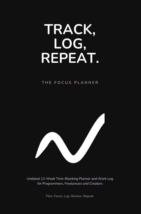 Cover of Track, Log, Repeat: The Focus Planner